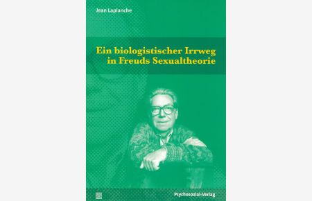 Ein biologistischer Irrweg in Freuds Sexualtheorie.   - Bibliothek der Psychoanalyse.