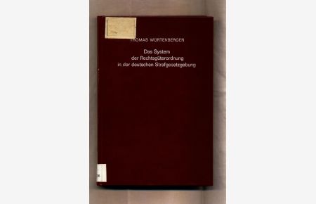 Das System der Rechtsgüterordnung in der deutschen Strafgesetzgebung seit 1532  - Mit Vorwort des Verfassers von 1973