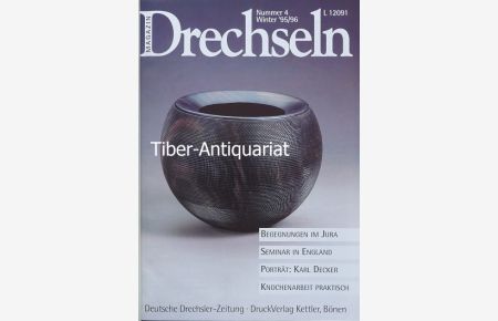 Drechseln. Nr. 4 Winter '95/96 - Nr. 4 Winter '97.   - Deutsche Drechsler-Zeitung.