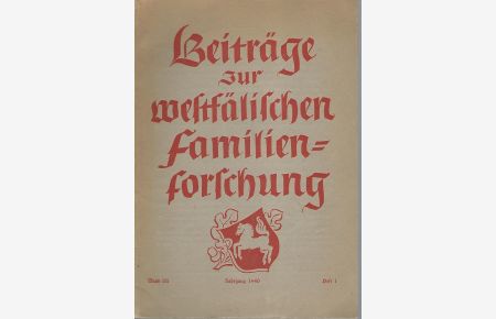 Westfälische Gesellschaft für Genealogie und Familienforschung / Beiträge zur westfälischen Familienforschung, Band III. 1940, Heft 1.