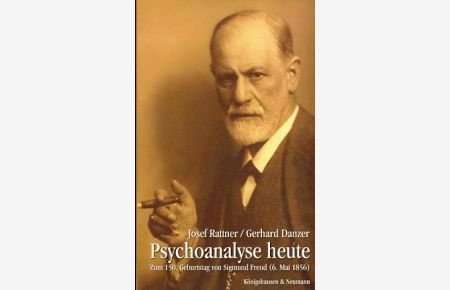Psychoanalyse heute. Zum 150. Geburtstag von Sigmund Freud (6. Mai 1856).
