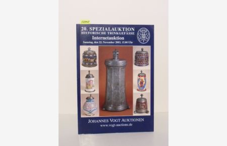 20. Spezialauktion. Historische Trinkgefässe - Internetauktion.   - Katalog zur Auktion am 22. Nov. 2003.