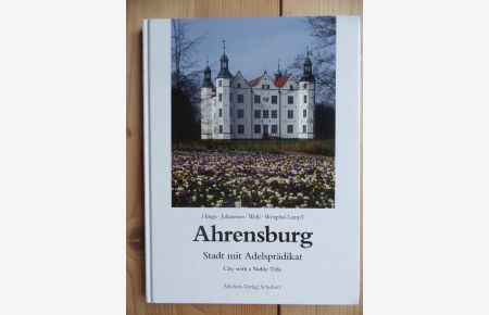 Ahrensburg - Stadt mit Adelsprädikat, city with a noble title.   - mit Fotogr. von Olaf Hingst und Hakon Johannsen