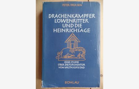 Drachenkämpfer, Löwenritter und die Heinrichssage. Eine Studie über die Kirchentür von Valthjofsstad auf Island (Mit 104 Bildtafeln)