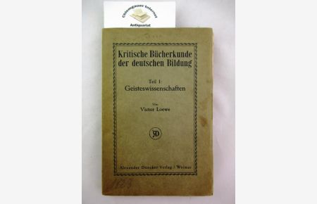 Kritische Bücherkunde der deutschen Bildung. Teil 1: Geisteswissenschaften.