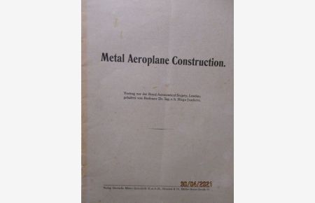 Metal Aeroplane Construction.   - Vortrag vor der Royal Aeronautical Society, London