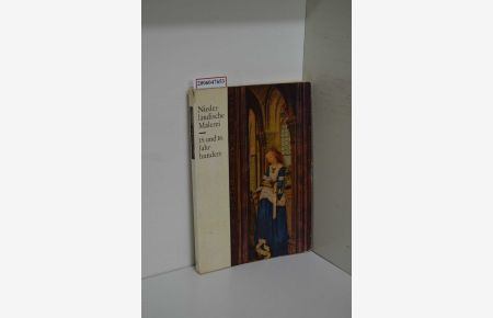 Niederländische Malerei : 15. u. 16. Jahrhundert. [Ausstellungskatalog] / Bearb. von Anneliese Mayer-Meintschel / Gemäldegalerie Alte Meister. Katalog ; 1
