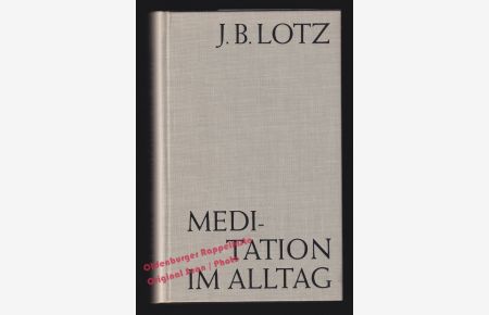 Meditation im Alltag = Meditation: Der Weg nach Innen (1963) - Lotz, Johannes