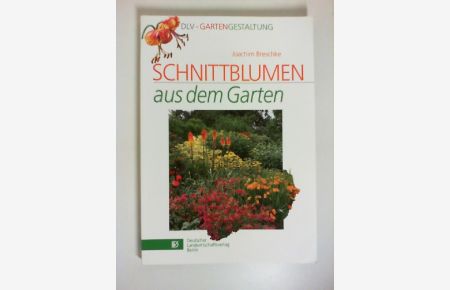 Schnittblumen aus dem Garten.   - Joachim Breschke / Gartengestaltung