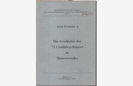 Die Geschichte der 72 Großbürgerhäuser in Marienwerder ( Sonderschriften des Vereins für Familienforschung in Ost- und Westpreussen e. V. Nr. 33 ).