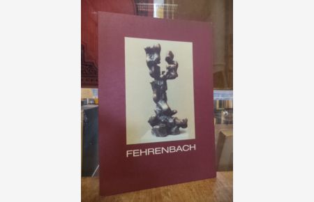 Gerson Fehrenbach : Skulpturen, 21. Juni bis 15. Oktober 1995 Bildhauer-Foyer Constanze-Pressehaus, Berlin-Tiergarten,