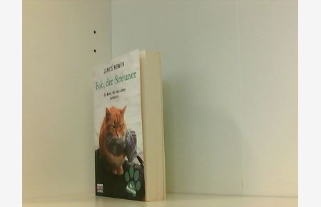 Bob, der Streuner: Die Katze, die mein Leben veränderte (James Bowen Bücher, Band 1)