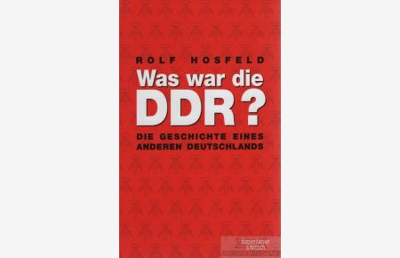 War die DDR?  - Die Geschichte eines anderen Deutschlands