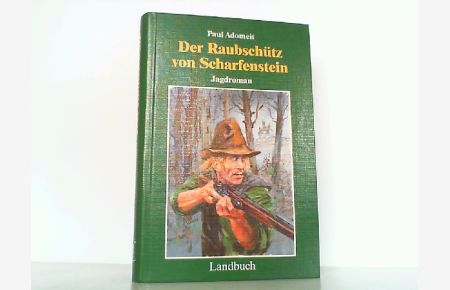 Der Raubschütz von Scharfenstein. Jagdroman.