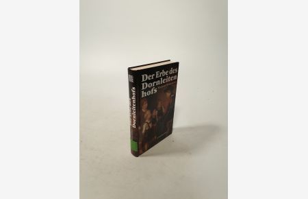 Der Erbe des Dornleitenhofs. Roman. 2. Auflage