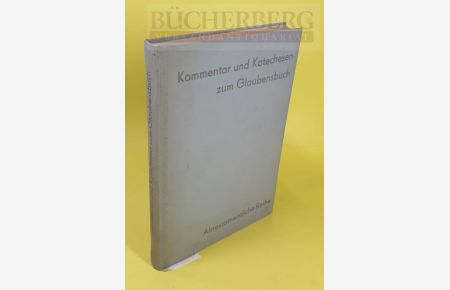Kommentar und Katechesen zum Glaubensbuch.   - Alttestamentlicher Teil Hrsg. Helmut Geiger