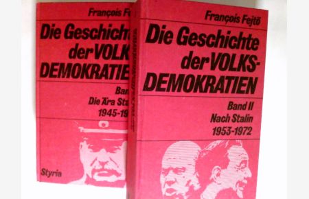 Die Geschichte der Volksdemokratien Bd. 1. , Die Ära Stalin 1945 - 1953. und Band 2. Nach Stalin 1953 -1972