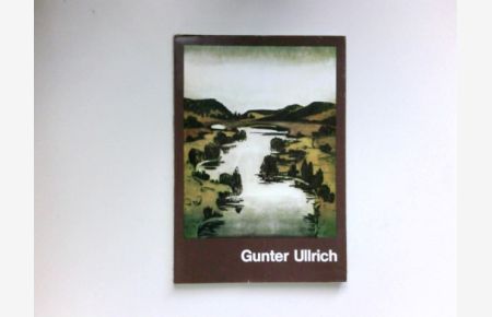 Gunter Ullrich :  - ein Landschaftsmaler aus Mainfranken. Signiert vom Autor. ( Maler)