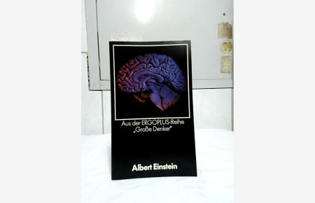 Albert Einstein in Selbstzeugnissen und Bilddokumenten.   - dargestellt von Johannes Wickert / Rowohlts Monographien ; ERGOPLUS-Reihe Große Denker.