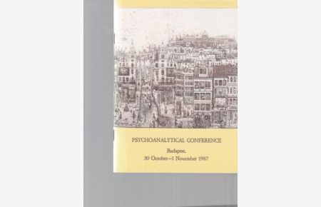 Psychoanalytical Conference. Budapest, 30 October - 1 November 1987. (Tagungsprogramm).