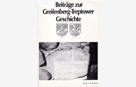 Beiträge zur Greifenberg-Treptower Geschichte Heft 12, Ausgabe 1989.