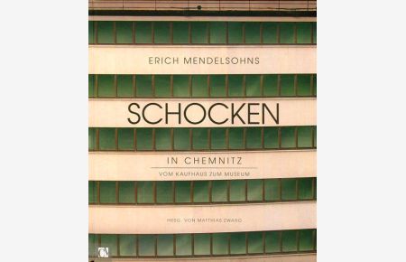 Erich Mendelsohns Schocken in Chemnitz: Vom Kaufhaus zum Museum