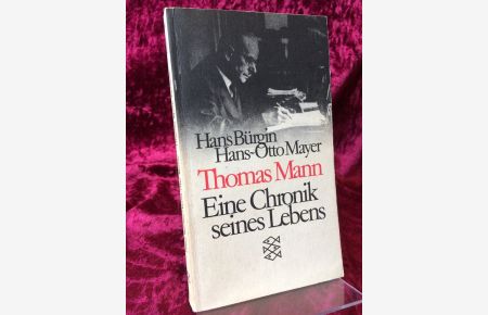 Thomas Mann. Eine Chronik seines Lebens.   - Zusammengestellt von Hans Bürgin und Hans-Otto Mayer.