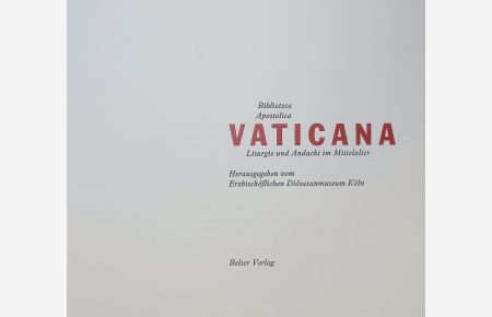 Biblioteca Apostolica Vaticana. Liturgie und Andacht im Mittelalter.