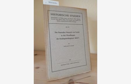 Die Staatsidee Heinrich von Sybels in den Wandlungen der Reichsgründungszeit 1862/71. [Von Hellmut Seier]. (= Historische Studien. Heft 383).