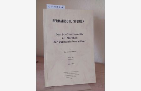 Das Stiefmuttermotiv im Märchen der germanischen Völker. [Von Werner Lincke]. (= Germanische Studien. Heft 142).