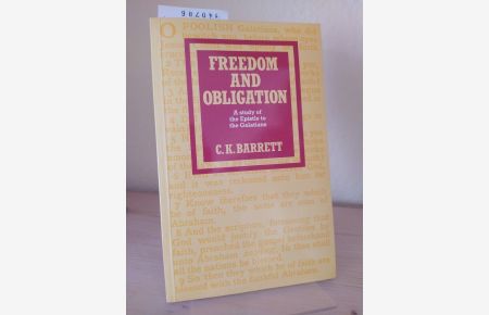 Freedom and Obligation. A study of the Epistle to the Galatians. [By C. K. Barrett].