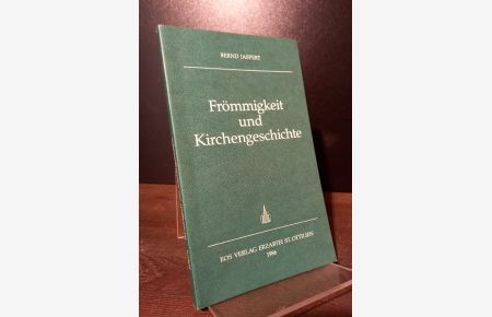Frömmigkeit und Kirchengeschichte. [Von Bernd Jaspert].