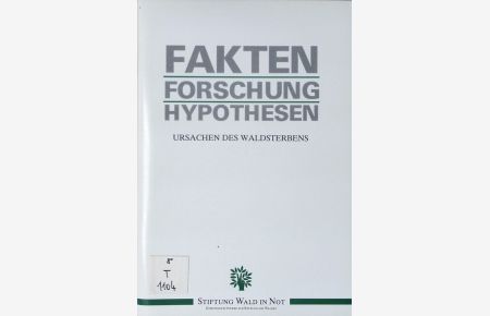 Fakten, Forschung, Hypothesen. Ursachen des Waldsterbens. 2. Auflage