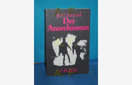 Der Anarchismus : Gestalten, Geschichte, Probleme.   - Beck'sche schwarze Reihe , Bd. 186