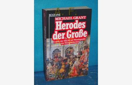 Herodes der Grosse  - Aus d. Engl. von Ekkehard Reitter / Bastei Lübbe , Bd. 61067 : Biographie