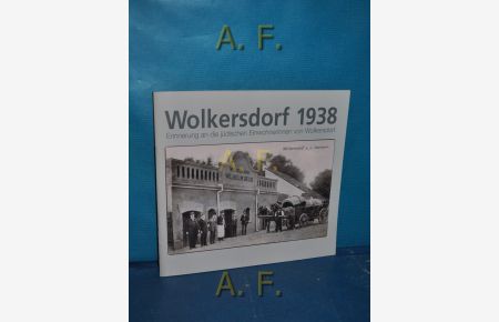 Wolkersdorf 1938 : ein Projekt zur Erinnerung an die jüdischen Bewohnerinnen und Bewohner von Wolkersdorf.