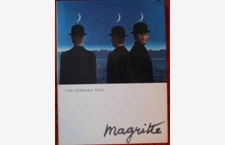 Magritte.   - von Bernard NoeÍül. [Aus d. Franz. von Sabine Ibach] / Meister der modernen Kunst