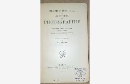 Memoires Originaux Des Createurs De La Photographie: Nicéphore Niépce, Daguerre, Bayard, Talbot, Niépce De Saint-Victor, Poitevin.