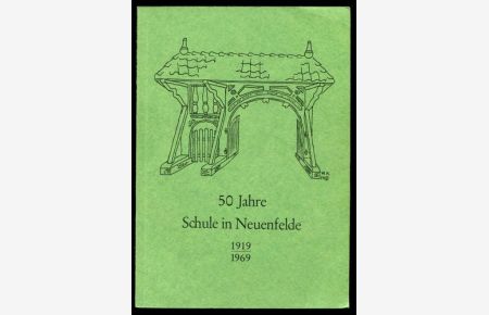 50 Jahre Schule in Neuenfelde 1919 - 1969. Festschrift zum 50jährigen Jubiläum der Volksschule in Hamburg-Neuenfelde.