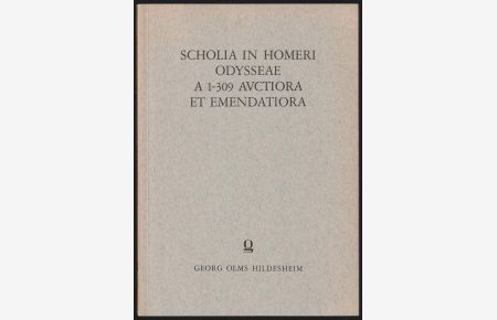 Scholia in Homeri Odysseae A 1-309 auctiora et emendatiora.   - Praefatiunculam lingua vernacula scriptam adiecit H. Erbse.