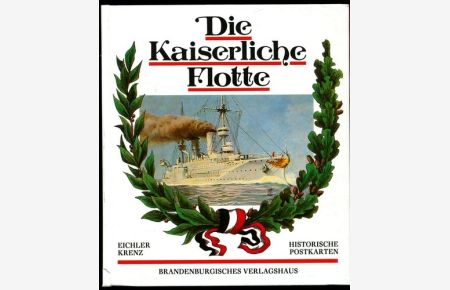 Die Kaiserliche Flotte. Kriegsschiffe und Hafenansichten auf historischen Postkarten.
