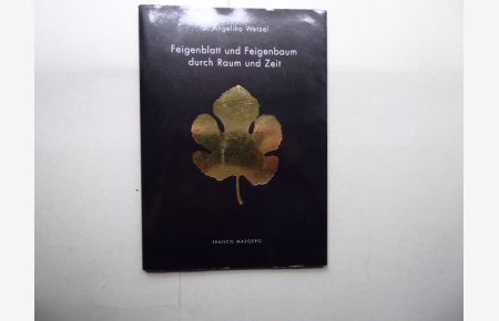 Feigenblatt und Feigenbaum durch Raum und Zeit.   - Katalog der gleichnamigen Ausstellung mit Graphothek der Stadtbücherei Stuttgart im Wilhelmspalias 7. 8. - 30. 9. 2006.