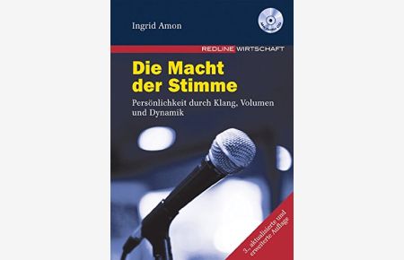 Die Macht der Stimme : Persönlichkeit durch Klang, Volumen und Dynamik ; mit Audio-CD.   - Ingrid Amon