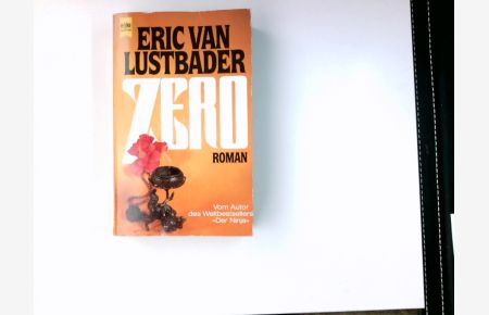 Zero : Roman.   - Eric Van Lustbader. [Aus dem Engl. übers. von Sepp Leeb ...] / Heyne-Bücher / 1 / Heyne allgemeine Reihe ; Nr. 8231
