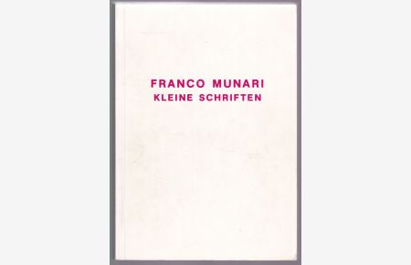 Kleine Schriften. Zu seinem 60. Geburtstag herausgegeben von seinen Schülern. Von Franco Munari mit seinen Initialen gewidmetes Exemplar