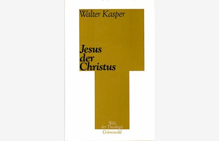Jesus der Christus  - / Walter Kasper