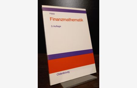 Finanzmathematik. Finanzmathematische Methoden der Investitionsberechnung. [Von Otto Hass].