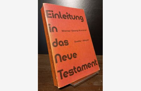 Einleitung in das Neue Testament. [Von Werner Georg Kümmel].