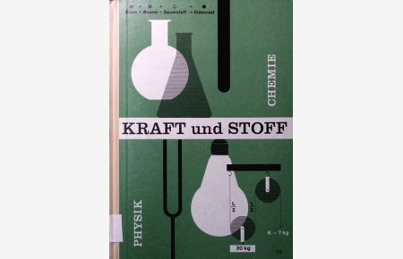 Kraft und Stoff. Ein Arbeits- und Lernbuch. Teil 1 (apart). Physik.