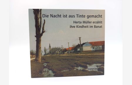 Die Nacht ist aus Tinte gemacht  - Herta Müller erzählt ihre Kindheit im Banat (2 CDs)